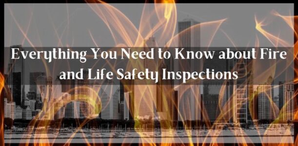Everything You Need to Know about Fire and Life Safety Inspections