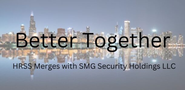 Exciting News: HRSS Merges with SMG Security Holdings LLC